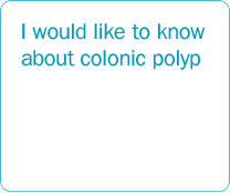 I would like to know about colonic polyp